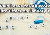 Text: Illinois Paid Leave for All Workers Goes into Effect on January 1, 2024. Background: Beach scene with letters E-N-J-O-Y-T-I-M-E-O-F-F
