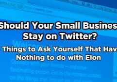 Should Your Small Business Stay on Twitter? Five Things to Ask Yourself That Have Nothing to do with Elon